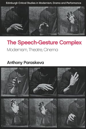 Seller image for Speech-gesture Complex : Modernism, Theatre, Cinema for sale by GreatBookPricesUK