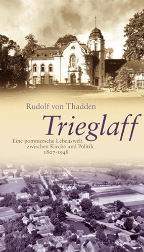 Trieglaff Eine pommersche Lebenswelt zwischen Kirche und Politik 1807  1948