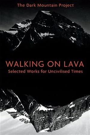 Imagen del vendedor de Walking on Lava : Selected Works for Uncivilised Times a la venta por GreatBookPricesUK