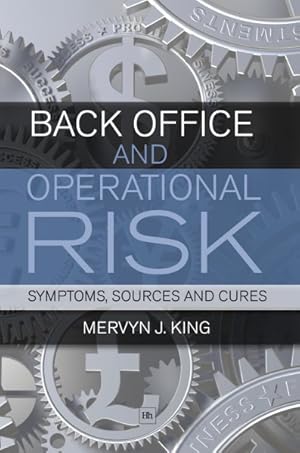 Image du vendeur pour Back Office and Operational Risk : Symptoms, Sources and Cures mis en vente par GreatBookPricesUK