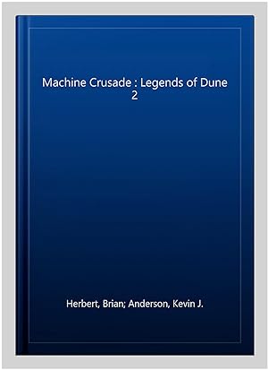 Immagine del venditore per Machine Crusade : Legends of Dune 2 venduto da GreatBookPricesUK