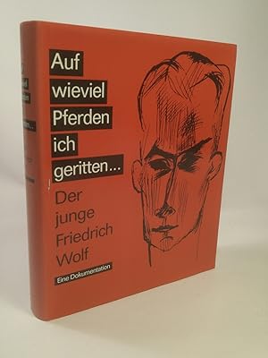 Seller image for Auf wieviel Pferden ich geritten - Der junge Friedrich Wolf - Eine Dokumentation. for sale by ANTIQUARIAT Franke BRUDDENBOOKS