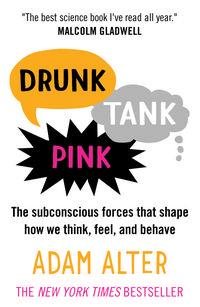 Seller image for Drunk Tank Pink : The Subconscious Forces That Shape How We Think, Feel, and Behave for sale by GreatBookPricesUK