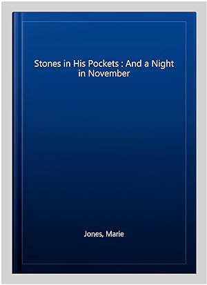 Imagen del vendedor de Stones in His Pockets : And a Night in November a la venta por GreatBookPricesUK