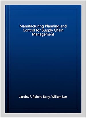 Imagen del vendedor de Manufacturing Planning and Control for Supply Chain Management a la venta por GreatBookPricesUK