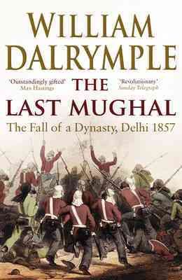 Seller image for Last Mughal : The Fall of Delhi, 1857 for sale by GreatBookPricesUK