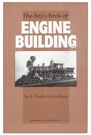 The Boys' Book of Engine-Building.