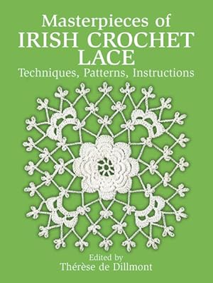 Immagine del venditore per Masterpieces of Irish Crochet Lace : Techniques, Patterns and Instructions venduto da GreatBookPricesUK