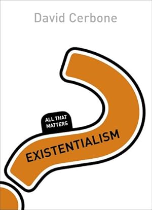 Bild des Verkufers fr Existentialism : All That Matters zum Verkauf von Smartbuy