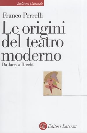 Imagen del vendedor de Le origini del teatro moderno. Da Jarry a Brecht a la venta por Arca dei libri di Lorenzo Casi