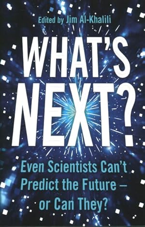 Seller image for What's Next? : Even Scientists Can't Predict the Future - or Can They? for sale by GreatBookPricesUK