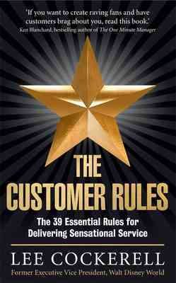 Imagen del vendedor de Customer Rules : The 39 Essential Rules for Delivering Sensational Service a la venta por GreatBookPrices