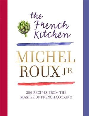 Immagine del venditore per French Kitchen : 200 Recipes from the Master of French Cooking venduto da GreatBookPricesUK