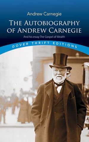 Seller image for Autobiography of Andrew Carnegie and His Essay the Gospel of Wealth for sale by GreatBookPricesUK