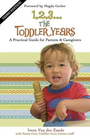 Seller image for 1,2,3.The Toddler Years : A Practical Guide for Parents and Caregivers for sale by GreatBookPrices