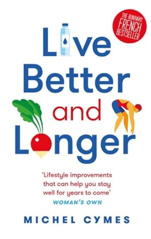 Image du vendeur pour Live Better and Longer mis en vente par GreatBookPricesUK