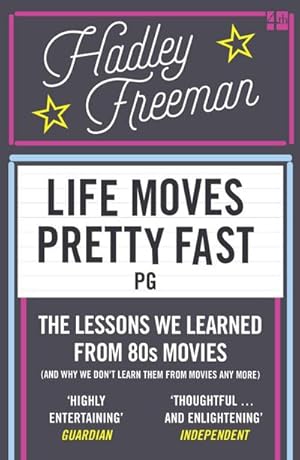 Bild des Verkufers fr Life Moves Pretty Fast : The Lessons We Learned from Eighties Movies (and Why We Don't Learn Them from Movies Any More) zum Verkauf von Smartbuy