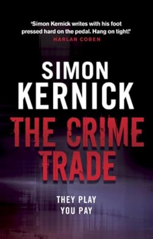 Image du vendeur pour The Crime Trade : (Tina Boyd: 1): the gritty and jaw-clenching thriller from Simon Kernick, the bestselling master of the genre mis en vente par Smartbuy