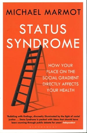 Imagen del vendedor de Status Syndrome : How Your Place on the Social Gradient Directly Affects Your Health a la venta por GreatBookPricesUK