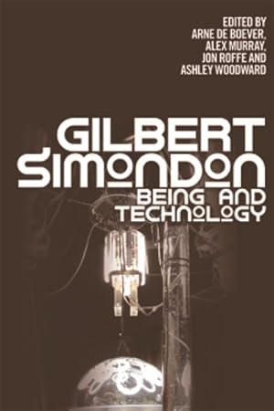 Bild des Verkufers fr Gilbert Simondon : Being and Technology zum Verkauf von GreatBookPricesUK