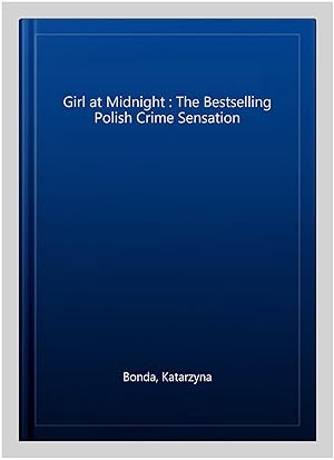 Bild des Verkufers fr Girl at Midnight : The Bestselling Polish Crime Sensation zum Verkauf von GreatBookPricesUK
