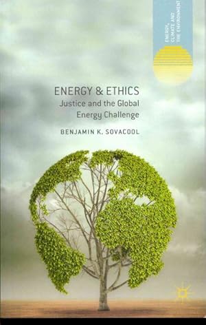 Seller image for Energy & Ethics : Justice and the Global Energy Challenge for sale by GreatBookPricesUK