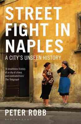 Seller image for Street Fight in Naples : A City's Unseen History for sale by GreatBookPricesUK