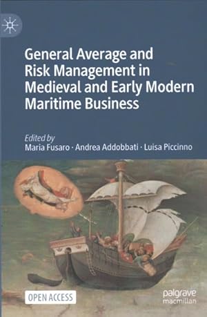 Immagine del venditore per General Average and Risk Management in Medieval and Early Modern Maritime Business venduto da GreatBookPrices