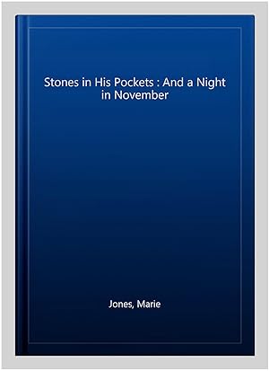 Seller image for Stones in His Pockets : And a Night in November for sale by GreatBookPricesUK