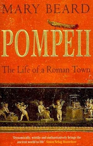 Seller image for Pompeii : The Life of a Roman Town for sale by GreatBookPricesUK