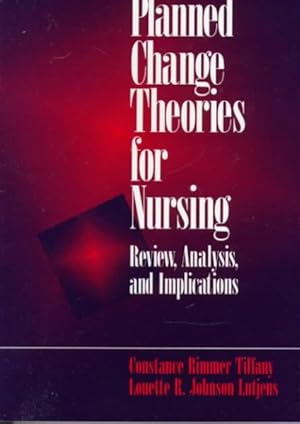 Image du vendeur pour Planned Change Theories for Nursing : Review, Analysis, and Implications mis en vente par GreatBookPricesUK