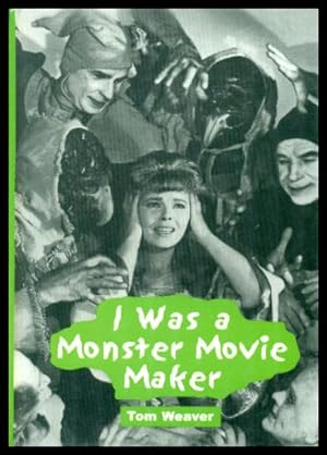 Seller image for I WAS A MONSTER MOVIE MAKER - Conversations with 22 SF and Horror Filmmakers for sale by W. Fraser Sandercombe