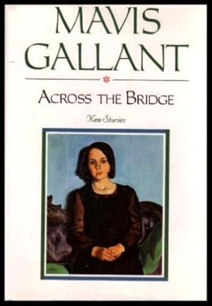 Seller image for ACROSS THE BRIDGE - New Stories for sale by W. Fraser Sandercombe