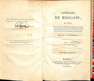 CAMPAGNE DE MOSCOW EN 1812. Ouvrage composé d'après la collection des pièces officielles sur cett...