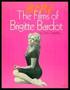 Image du vendeur pour BEBE - The Films of Brigitte Bardot mis en vente par W. Fraser Sandercombe