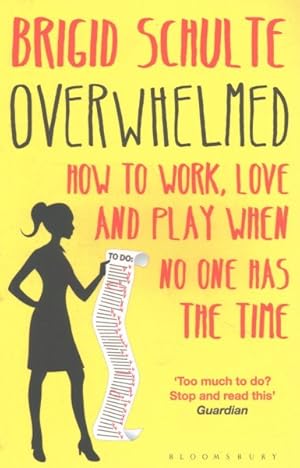 Imagen del vendedor de Overwhelmed : How to Work, Love and Play When No One Has the Time a la venta por GreatBookPricesUK