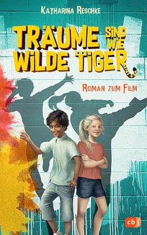 Bild des Verkufers fr Trume sind wie wilde Tiger : Roman zum gleichnamigen Kinofilm zum Verkauf von Smartbuy