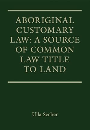 Seller image for Aboriginal Customary Law : A Source of Common Law Title to Land for sale by GreatBookPricesUK