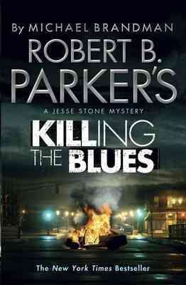 Image du vendeur pour Robert B. Parker's Killing the Blues : A Jesse Stone Novel mis en vente par GreatBookPricesUK