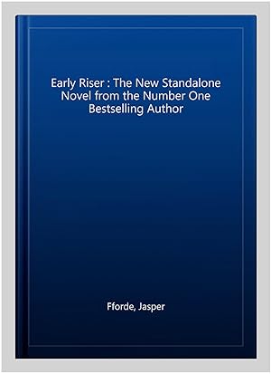 Seller image for Early Riser : The New Standalone Novel from the Number One Bestselling Author for sale by GreatBookPricesUK