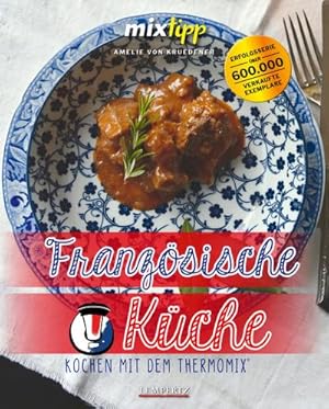 Seller image for mixtipp: Franzsische Kche : Thermomixen wie Gott in Frankreich for sale by Smartbuy