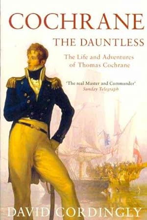 Immagine del venditore per Cochrane the Dauntless : The Life and Adventures of Admiral Thomas Cochrane, 1775-1860 venduto da GreatBookPricesUK