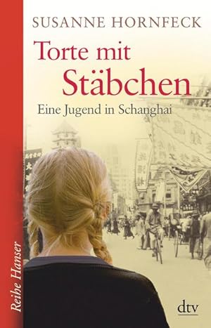 Seller image for Torte mit Stbchen : Eine Jugend in Schanghai for sale by Smartbuy