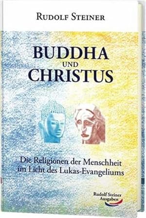 Image du vendeur pour Buddha und Christus : Die Religionen der Menschheit im Licht des Lukas-Evangeliums mis en vente par Smartbuy