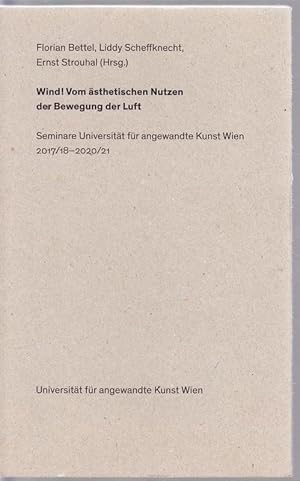 Wind! Vom ästhetischen Nutzen der Bewegung der Luft. Seminare Universität für angewandte Kunst Wi...