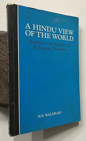 Seller image for A Hindu View Of The World. Essays In The Intellectual Kshatriya Tradition for sale by Prabhu Book Exports