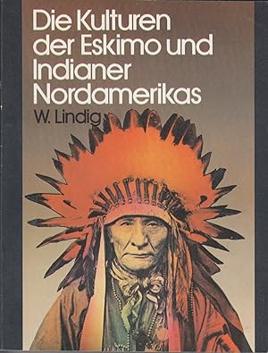 Bild des Verkufers fr Die Kulturen der Eskimos und Indianer Nordamerikas. zum Verkauf von Bcher bei den 7 Bergen