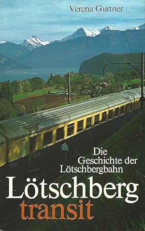 Bild des Verkufers fr Ltschberg-Transit. Die Geschichte der Ltschbergbahn. zum Verkauf von Lewitz Antiquariat