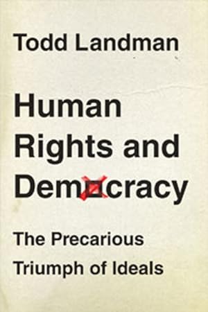 Seller image for Human Rights and Democracy : The Precarious Triumph of Ideals for sale by GreatBookPricesUK
