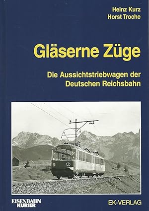 Bild des Verkufers fr Glserne Zge. Die Aussichtstriebwagen der Deutschen Reichsbahn. Eisenbahn Kurier. zum Verkauf von Lewitz Antiquariat